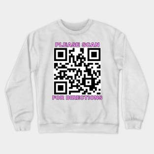 Rickroll qr Please scan for directions joke meme Crewneck Sweatshirt